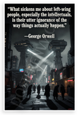 George Orwell "What Sickens Me About Left-Wing People" Dystopian 12x18 US Made Poster