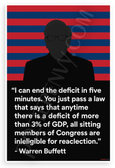 Warren Buffett 'End the Deficit in Five Minutes' Political 12x18 US Made Poster