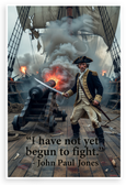 John Paul Jones "I Have Not Yet Begun to Fight" Inspirational 12x18 US Made Poster