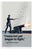 John Paul Jones "I Have Not Yet Begun to Fight" Motivational 12x18 US Made Poster