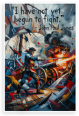 John Paul Jones "I Have Not Yet Begun to Fight" Naval Battle 12x18 US Made Poster