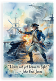 John Paul Jones "I Have Not Yet Begun to Fight" Historical 12x18 US Made Poster