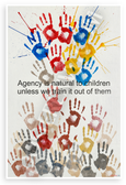 Agency is Natural to Children Unless We Train It Out Quote Inspirational 12x18 US Made Poster