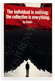 Stalin "The Individual is Nothing; the Collective is Everything" Historical 12x18 US Made Poster