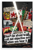 Don't Be Afraid to Call Out Objective Evil Quote Anti-Authoritarian 12x18 US Made Poster