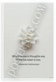 Alexander Solzhenitsyn "Where a Man's Thoughts Are, There His Heart Is Too" Lotus Inspirational 12x18 US Made Poster