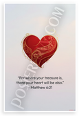 Matthew 6:21 'For Where Your Treasure Is There Your Heart Will Be Also' Inspirational 12x18 US Made Poster