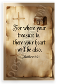 Matthew 6:21 'For Where Your Treasure Is' Inspirational 12x18 US Made Poster