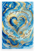 Matthew 6:21 "For Where Your Treasure Is There Your Heart Will Be Also" Inspirational 12x18 US Made Poster