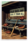 Play Ball and Give It Your All Baseball Motivational 12x18 US Made Poster