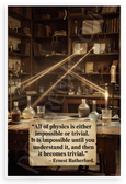 Ernest Rutherford 'All of Physics is Either Impossible or Trivial' Inspirational 12x18 US Made Poster
