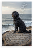 Josh Billings "A Dog Loves You More Than Himself" Inspirational 12x18 US Made Poster