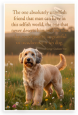 George Graham Vest "One Absolutely Unselfish Friend is His Dog" Dog Quote 12x18 US Made Poster