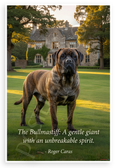 Roger Caras "Bullmastiff Gentle Giant Unbreakable Spirit" Dog Quote 12x18 US Made Poster