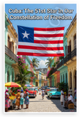 Cuba 51st Star in Our Constellation of Freedom Patriotic 12x18 US Made Poster