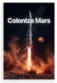 Colonize Mars Starship Rocket Launch Space Exploration 12x18 US Made Poster