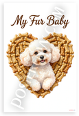 My Fur Baby Poodle in Dog Bone Heart Watercolor 12x18 US Made Poster