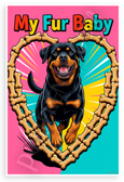 My Fur Baby Rottweiler Dog Bone Heart Pop Art 12x18 US Made Poster