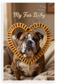 My Fur Baby Bulldog Dog Bone Heart Frame Cute Pet 12x18 US Made Poster