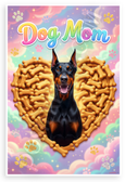 Dog Mom Doberman Pinscher Bone Treat Heart Whimsical 12x18 US Made Poster