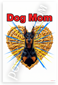 Dog Mom Doberman Pinscher Dog Bone Heart Design 12x18 US Made Poster