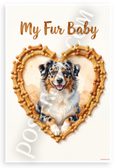 My Fur Baby Australian Shepherd Dog Bone Heart Watercolor 12x18 US Made Poster