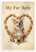 My Fur Baby Pembroke Welsh Corgi Dog Bone Heart Vintage 12x18 US Made Poster