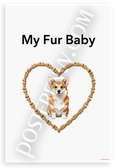 My Fur Baby Pembroke Welsh Corgi Dog Bone Heart 12x18 US Made Poster
