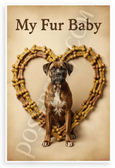 My Fur Baby Boxer Dog in Bone Treat Heart Vintage 12x18 US Made Poster