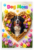 Dog Mom Bernese Mountain Dog Dog Bone Heart Spring Flowers 12x18 US Made Poster