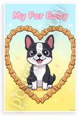 My Fur Baby Boston Terrier Dog Bone Heart Cartoon 12x18 US Made Poster