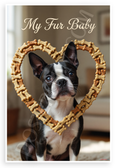 My Fur Baby Boston Terrier Dog Bone Heart Frame 12x18 US Made Poster