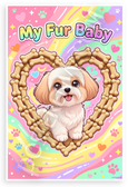 My Fur Baby Havanese Dog in Bone Heart Frame Cute 12x18 US Made Poster
