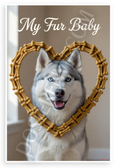My Fur Baby Siberian Husky Dog Treat Heart Frame 12x18 US Made Poster