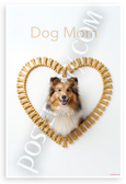 Dog Mom Shetland Sheepdog Bone Treat Heart Motivational 12x18 US Made Poster