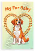 My Fur Baby Brittany Dog Dog Bone Heart Motivational 12x18 US Made Poster