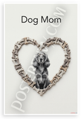 Dog Mom Cocker Spaniel Bone Heart Design 12x18 US Made Poster
