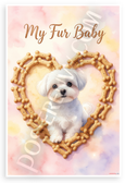 My Fur Baby Maltese Dog Dog Bone Heart Watercolor 12x18 US Made Poster