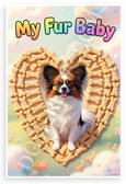 My Fur Baby Papillon Dog Dog Bone Heart Whimsical 12x18 US Made Poster