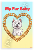 West Highland White Terrier My Fur Baby Dog Bone Heart Cartoon 12x18 US Made Poster