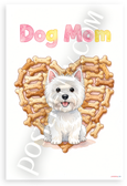 Dog Mom Westie in Dog Bone Heart Cartoon 12x18 US Made Poster
