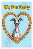 My Fur Baby Whippet Dog Bone Heart Cartoon 12x18 US Made Poster