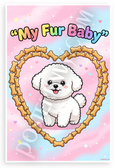 "My Fur Baby" Bichon Frise Dog Bone Heart Kawaii 12x18 US Made Poster