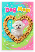 Dog Mom Bichon Frise Dog Bone Heart Playful 12x18 US Made Poster