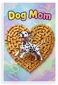 Dog Mom Dalmatian in Dog Bone Heart Whimsical 12x18 US Made Poster