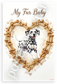 My Fur Baby Dalmatian Dog Bone Heart Watercolor 12x18 US Made Poster