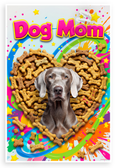 Dog Mom Weimaraner Dog Bone Heart Playful 12x18 US Made Poster