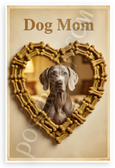 Dog Mom Weimaraner in Dog Bone Heart Vintage 12x18 US Made Poster