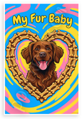 My Fur Baby Chesapeake Bay Retriever Dog Bone Heart Playful 12x18 US Made Poster