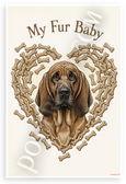 Bloodhound My Fur Baby Dog Bone Heart Vintage 12x18 US Made Poster
